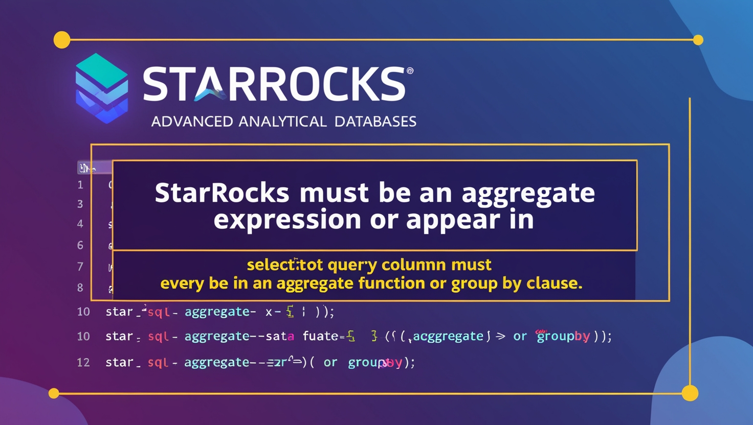 StarRocks Must Be an Aggregate Expression or Appear In